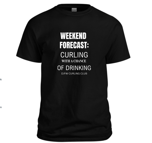 Weekend Forecast: Curling with a Chance of Drinking T-Shirt
