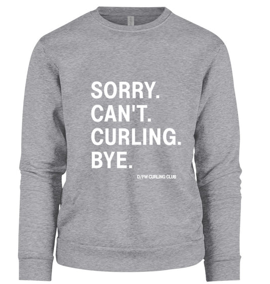 Sorry. Can’t. Curling. Bye
